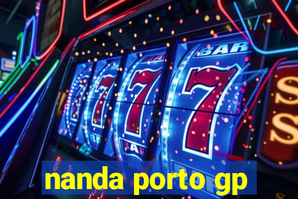 nanda porto gp